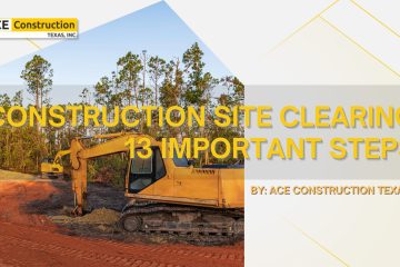 Construction Site Clearing - 13 Important Steps