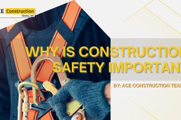 Why is Construction Safety Importan