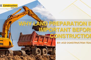 Why Land Preparation is Important Before Construction